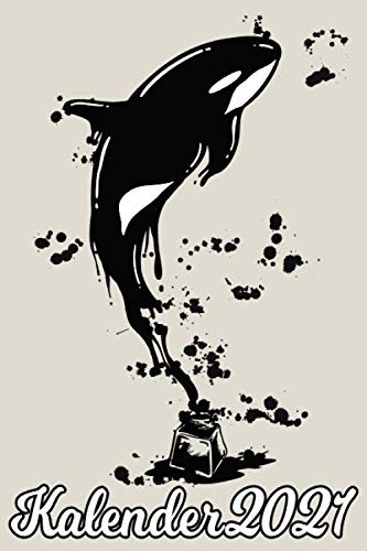 Kalender 2021: Orca Orka Killerwal Tinte / Wochenplaner zum notieren, organisieren und planen für das Jahr 2021 in DIN A5. Kalender / Terminkalender / ... / Kontakt- / Geburtstags listen