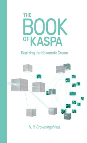 The Book of Kaspa: Realizing the Nakamoto Dream
