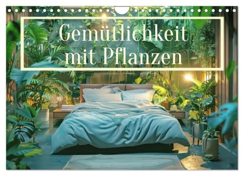 Gemütlichkeit mit Pflanzen (Wandkalender 2026 DIN A4 quer), CALVENDO Monatskalender: Schlafzimmer mit viel Grün (CALVENDO Orte)