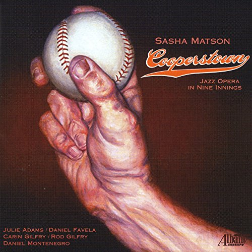 Sasha Matson: Cooperstown A Jazz Opera In Nine Innings