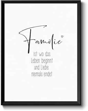 wohnstil Bild, Poster, Spruch Familie ist wo das Leben beginnt und Liebe nie endet, Druck mit Herz schwarz-weiß, Typografie, Hand Lettering