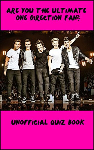 Are You The Ultimate One Direction Fan? Unofficial Quiz Book