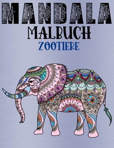 Mandala Malbuch Zootiere Tiermandalas Tiermalbuch Kindermalbuch Tiere Ausmalbuch für Kinder und Erwachsene: A4 Format 35 Motive zum ausmalen einseitig bedruckt auf 70 Seiten