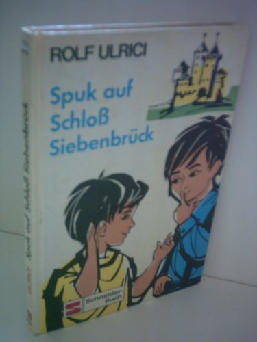 Rolf Ulrici: Spuk auf Schloß Siebenbrück