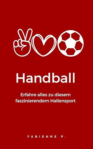 Handball: Erfahre alles zu diesem faszinierendem Hallensport
