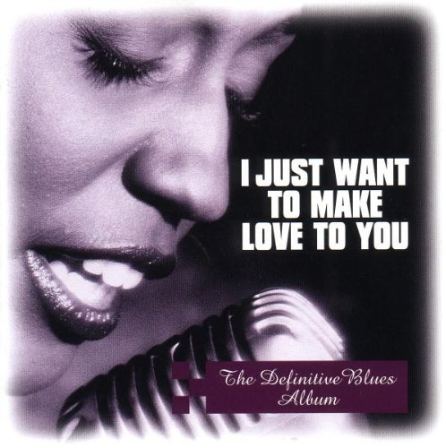 I Just Want to Make Love to Yo