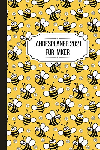 Jahresplaner 2021 für Imker: Kalender, Wochenplaner 2021 für Bienenzüchter, Imkerei Geschenke, Imkerkalender 2021