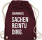 Turnbeutel Rucksack - Taschen - Damen - Sachenreintuding mit Name personalisiert I Sachen Reintu Ding Name | Stoffbeutel mit Spruch - Unisize - Bordeauxrot - personalisierter sportbeutel
