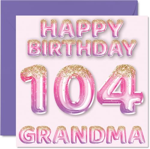 104th Birthday Card for Grandma, Pink & Purple Glitter Balloons | Happy Birthday Cards for 104 Year Old Grandma from Grandson Granddaughter, 145mm Bday Greeting Cards Gift