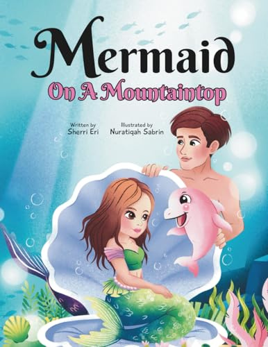 Mermaid On A Mountaintop: A Fairy Tale Ending