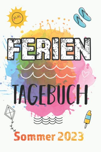 FERIENTAGEBUCH: Buntes Sommerferientagebuch für Kinder zum Eintragen ★ Mit Farbe