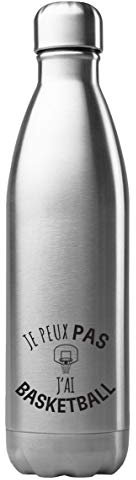 Bouteille Gourde Isotherme Acier INOX 500 ML imprimé Citation Je Peux Pas J'Ai Basketball ref G2746