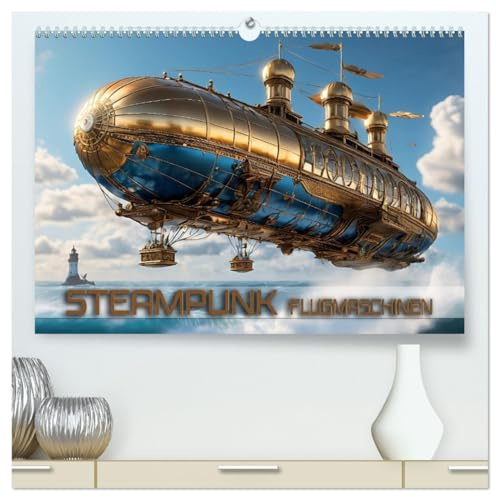 Steampunk Flugmaschinen (hochwertiger Premium Wandkalender 2026 DIN A2 quer), Kunstdruck in Hochglanz: Fantastische Bilder futuristischer Luftfahrzeuge in einer fiktiven Welt (CALVENDO Technologie)