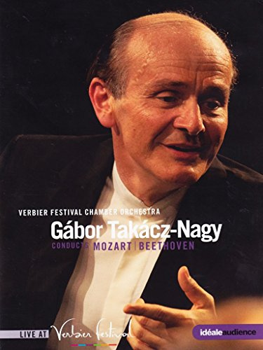 Verbier Festival 2012: Gabor Takacz-Nagy conducts Mozart and Beethoven