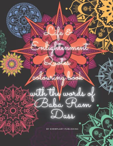 Life And Enlightenment Quotes Colouring Book: With The Words Of Baba Ram Dass