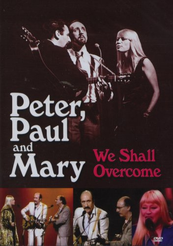 Peter, Paul & Mary - We Shall Overcome