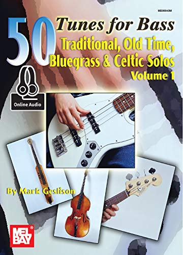 50 Tunes for Bass Volume 1: Traditional, Old Time, Bluegrass and Celtic Solos (English Edition)