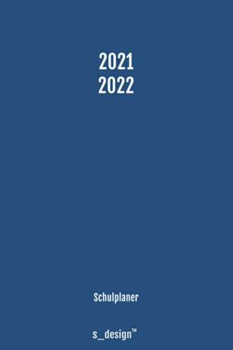 Schulplaner Schüler-Kalender für das Schuljahr 2021 / 2022: Schul-Kalender / Wochen-Kalender von August 2021 bis August 2022 inkl. vielen Extra-Übersichten [Termin-Planer / Schule Notizbuch]
