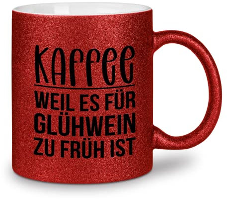 glitzertassen.de® | Kaffee. Weil es für Glühwein zu früh ist. | Tasse mit Glitzer | Weihnachten | Glühweintasse | Geschenkidee