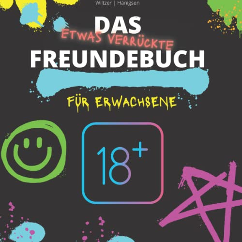 Das (etwas verrückte) Freundebuch für Erwachsene: Geschenkidee & Partyspaß