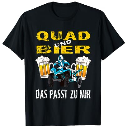 Quad und Bier das passt zu mir Quadfahrer Biker Geschenk T-Shirt