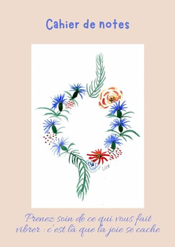 Cahier de notes, A4 (21x29,7cm), 80 pages lignées, couverture souple et brillante peinte par l'artiste Alice ALNET RIBEIRO (LICE), couronne de fleurs orange, rouge et bleu