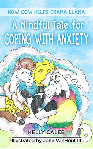 Now Cow Helps Drama Llama: A Mindful Tale for Coping with Anxiety (English Edition)