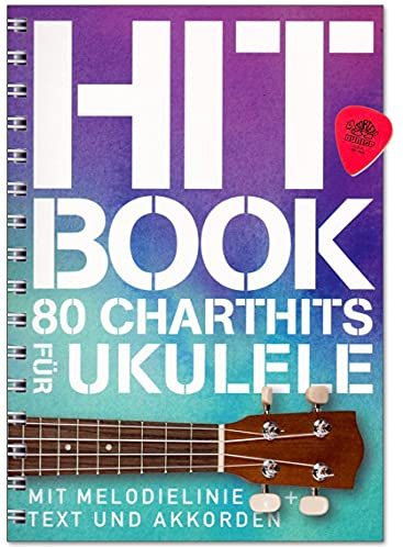 Hitbook - 80 Charthits für Ukulele - gelungene Mischung aus aktuellen Top-Titeln und etwas älteren Hit - Melodielinie und Akkorden - Text mit Akkorden - Songbook mit PLEK - BOE7854-9783865439598