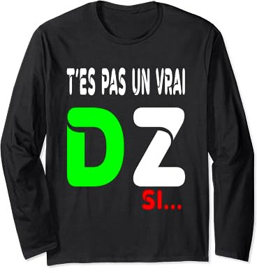 T'es pas un vrai DZ si....., un vrai Algerien si .... Langarmshirt