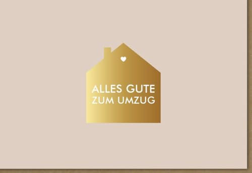 Umzugskarte mit goldener Haus-Silhouette und Herz – 'Alles Gute zum Umzug' Wunsch, stilvolle Glückwunschkarte für neuen Wohnort, hochwertige Papierqualität - mit Umschlag