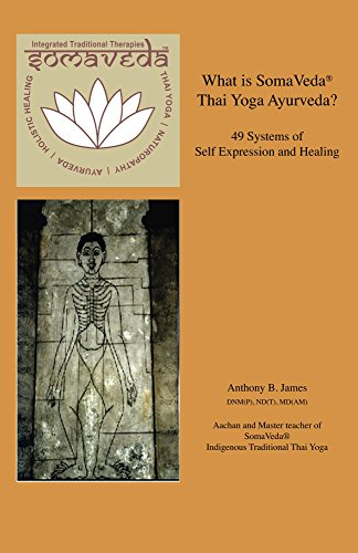 What is SomaVeda® Thai Yoga: 49 Systems of Self Expression and Healing (English Edition)