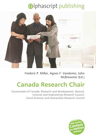 Canada Research Chair: Government of Canada, Research and development, Natural, Sciences and Engineering Research Council, Social Sciences and Humanities Research Council