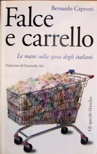 L- FALCE E CARRELLO - CAPROTTI - MARSILIO -- 1a ED - 2007 - B - BPP237