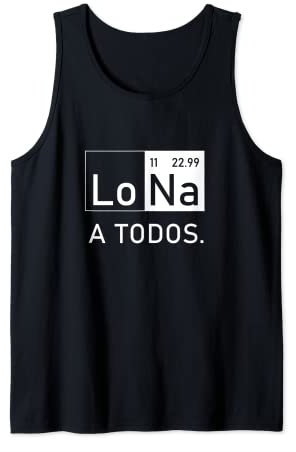 Lo Sodio A Todos Los Odio a Todos Lo Na Química Divertida Camiseta sin Mangas