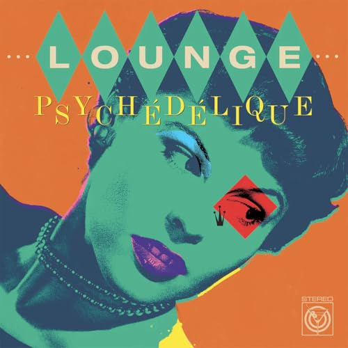 Lounge Psychedelique (Best of Exotica 1954-2022)