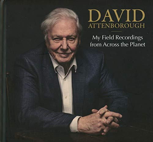 David Attenborough - Field Recordings From Across The Planet