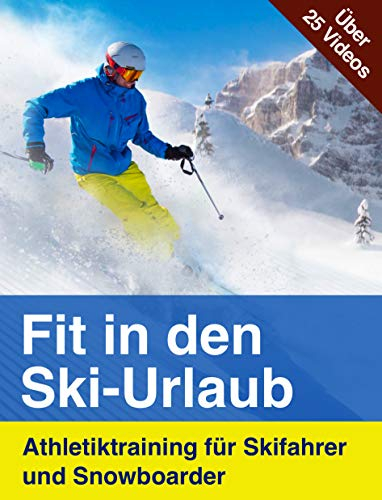 Fit in den Ski-Urlaub – Athletiktraining für Skifahrer und Snowboarder