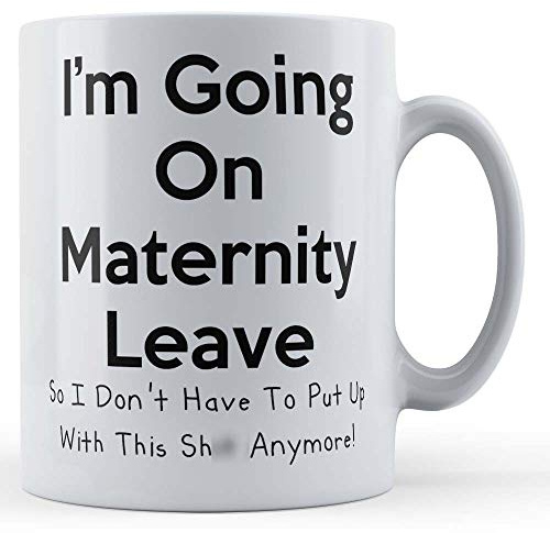 Funny Mug Mug cadeau pour femme enceinte, travail, Maternity Leave, I'm Going On Maternity Leave..