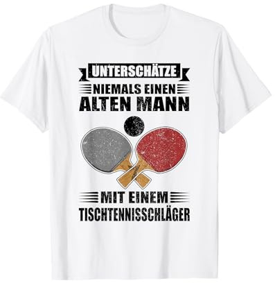 Unterschätze niemals einen alten Mann - Lustig Tischtennis T-Shirt