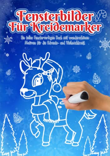 Fensterbilder für Kreidemarker Weihnachten Advent und Winter: Fenstervorlagen für Kinder und Erwachsene - Festlich Kreative Fensterdeko zum Bemalen mit dem abwischbaren Kreidestift!