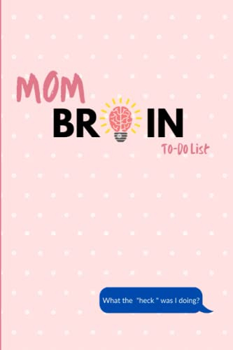 Mom Brain To-Do List Notebook with 3 top priorities, To-do list for daily and weekly task: Checklist planner for Mom's,