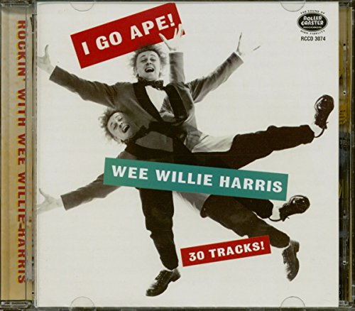 I Go Ape!-Rockin' With Wee Willie Harris