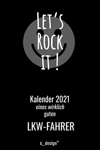 Kalender 2021 für LKW-Fahrer / Kraftfahrer / Trucker: Wochenplaner / Tagebuch / Journal für das ganze Jahr: Platz für Notizen, Planung / Planungen / Planer, Erinnerungen und Sprüche