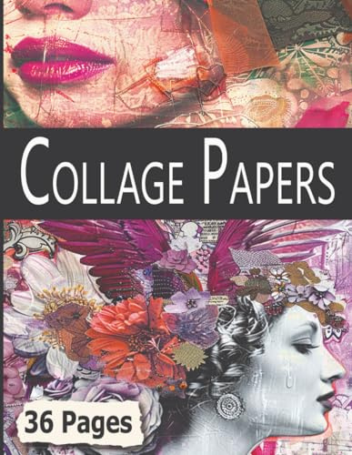 Collage Papers: Female Faces, 36 Pages For Art Journaling, Altered Books, Abstract Collage and Mixed Media Paper Crafts