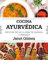 Cocina Ayurvédica: Recetas fáciles llenas de energía y armonía