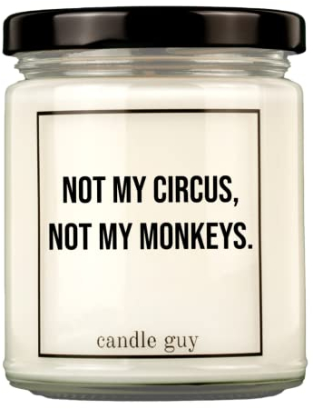 candle guy Duftkerze | Not my circus, not my monkeys. | Handgemacht aus 100% Sojawachs | 70 Stunden Brenndauer