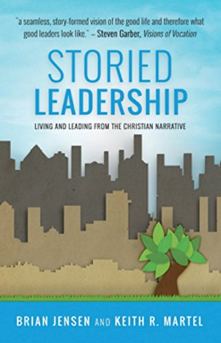 Storied Leadership: Living and Leading From the Christian Narrative (English Edition)