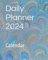 Daily Planner 2024: Calendar