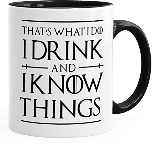 MoonWorks® Kaffee-Tasse Spruch I drink and i know things Geschenkidee und Bürotasse für Serienfans schwarz unisize