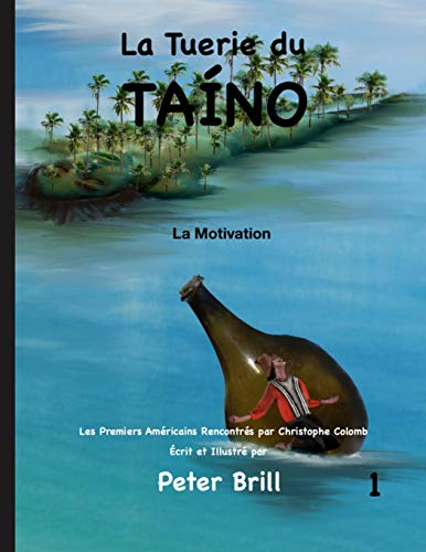 La Tuerie du TAÍNO: La Motivation (La Tuerie de Taino, Band 1)